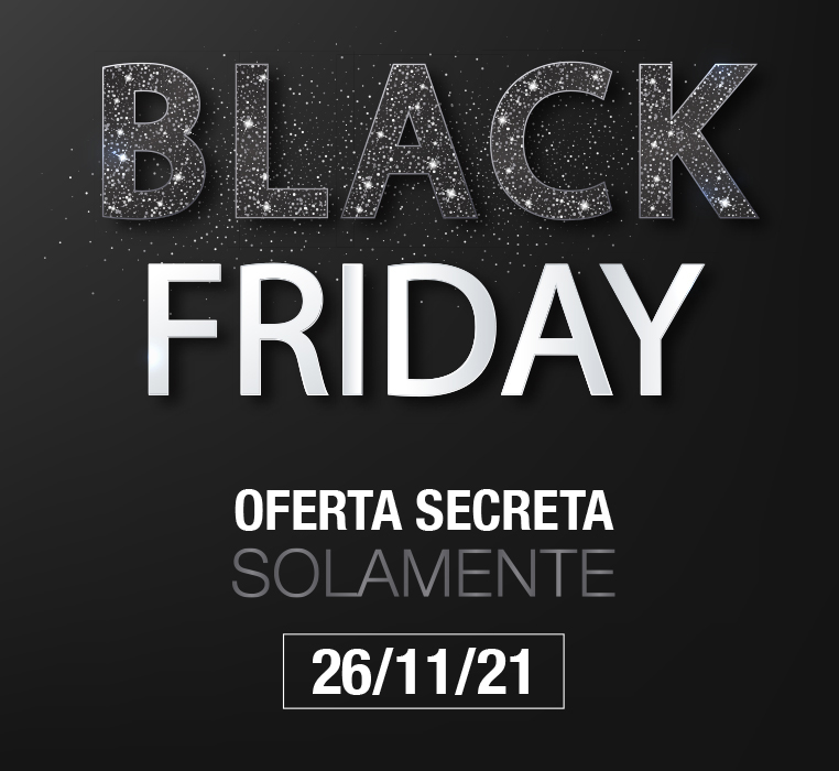 black friday 26/11/21 oferta secreto